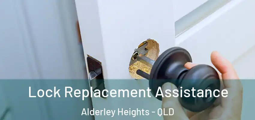 Lock Replacement Assistance Alderley Heights - QLD