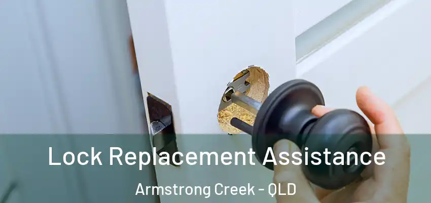 Lock Replacement Assistance Armstrong Creek - QLD