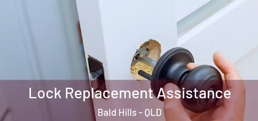 Lock Replacement Assistance Bald Hills - QLD