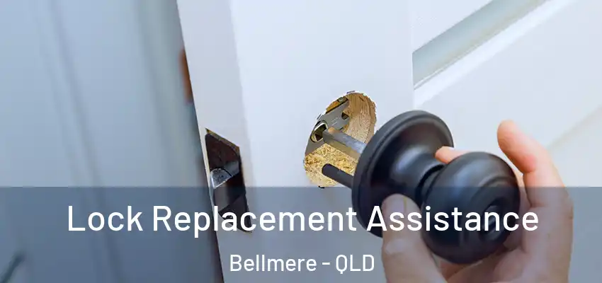 Lock Replacement Assistance Bellmere - QLD