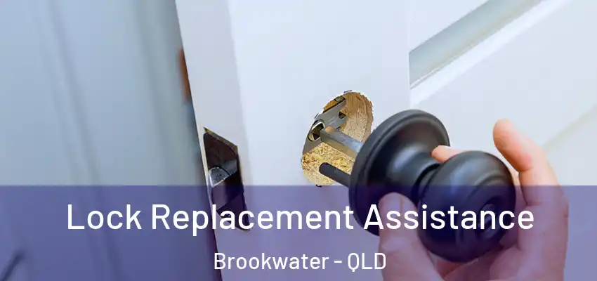 Lock Replacement Assistance Brookwater - QLD