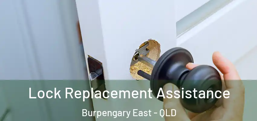 Lock Replacement Assistance Burpengary East - QLD