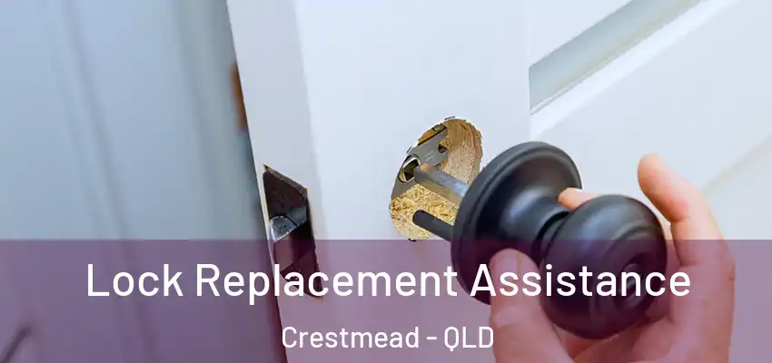 Lock Replacement Assistance Crestmead - QLD