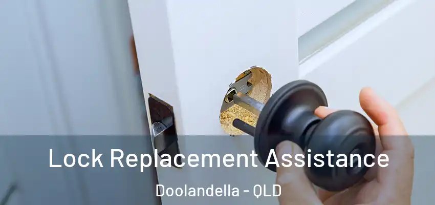  Lock Replacement Assistance Doolandella - QLD