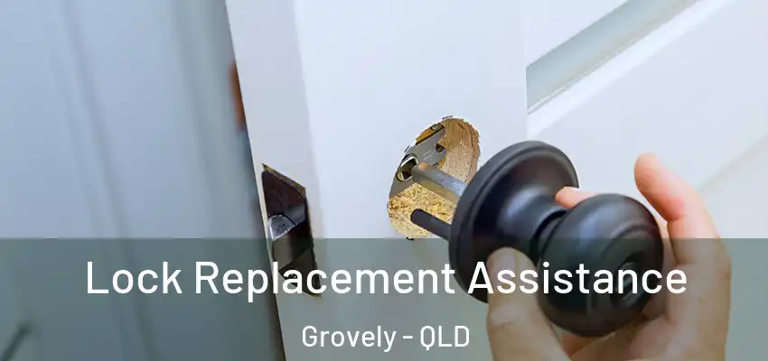 Lock Replacement Assistance Grovely - QLD