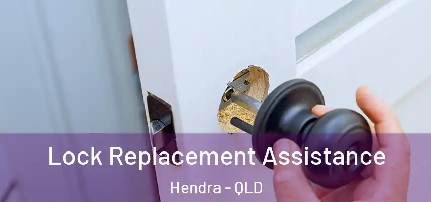 Lock Replacement Assistance Hendra - QLD