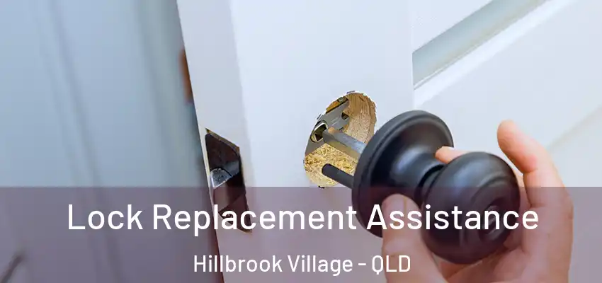 Lock Replacement Assistance Hillbrook Village - QLD