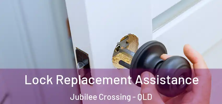 Lock Replacement Assistance Jubilee Crossing - QLD