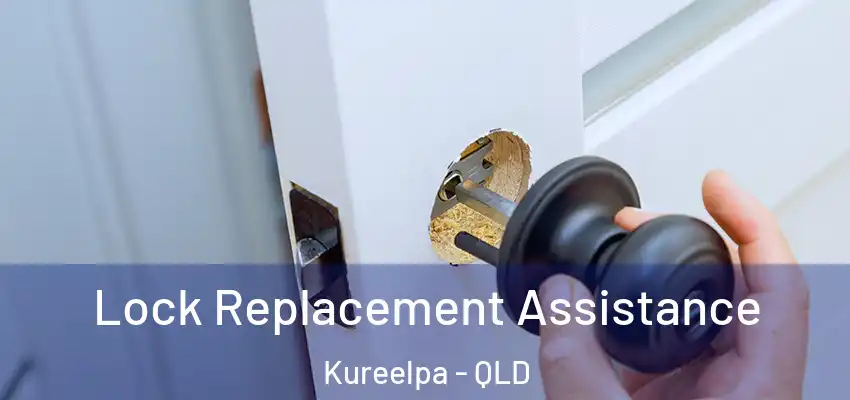  Lock Replacement Assistance Kureelpa - QLD