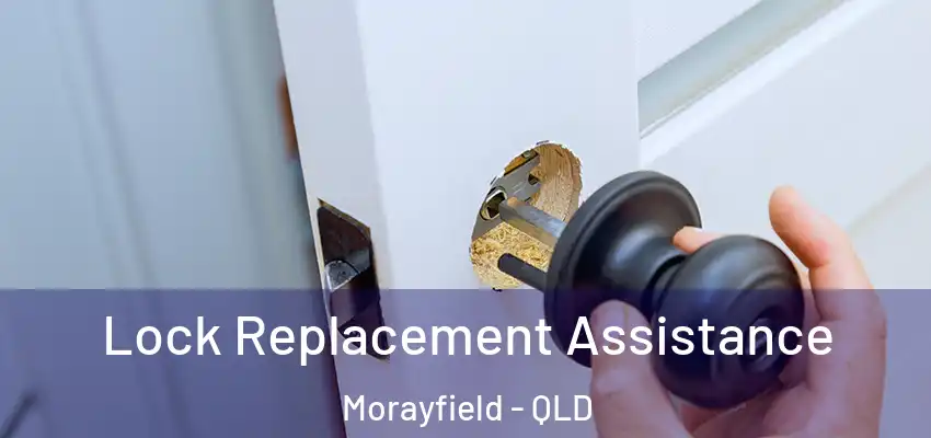  Lock Replacement Assistance Morayfield - QLD