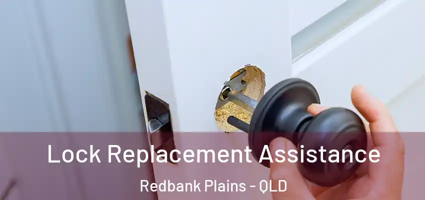  Lock Replacement Assistance Redbank Plains - QLD
