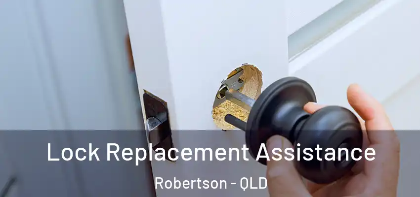  Lock Replacement Assistance Robertson - QLD