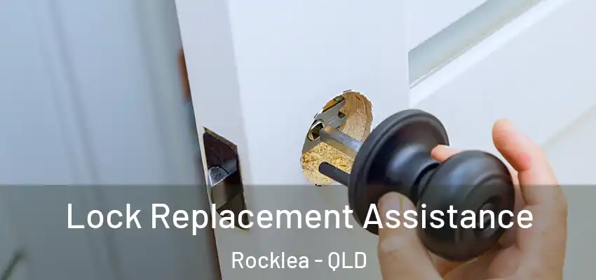  Lock Replacement Assistance Rocklea - QLD