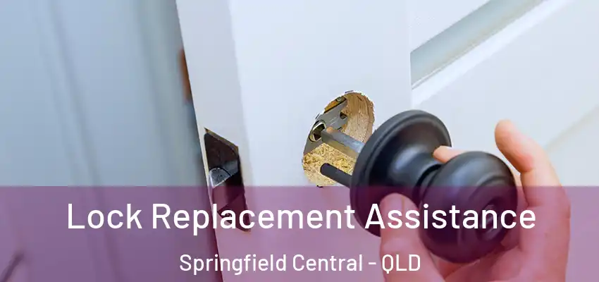  Lock Replacement Assistance Springfield Central - QLD