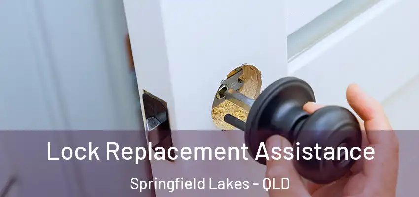  Lock Replacement Assistance Springfield Lakes - QLD