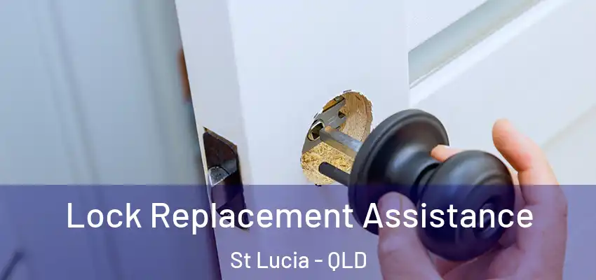  Lock Replacement Assistance St Lucia - QLD