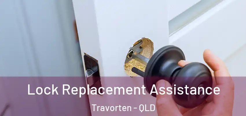 Lock Replacement Assistance Travorten - QLD