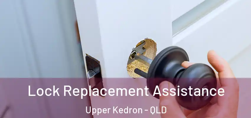  Lock Replacement Assistance Upper Kedron - QLD