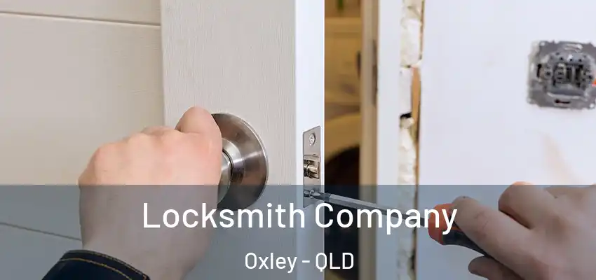 Locksmith Company Oxley - QLD