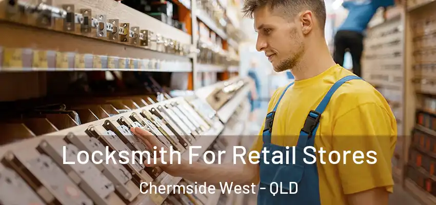  Locksmith For Retail Stores Chermside West - QLD