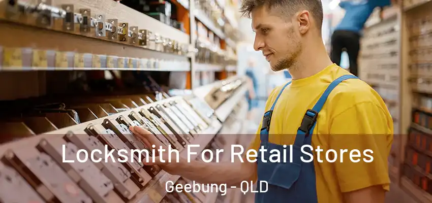 Locksmith For Retail Stores Geebung - QLD