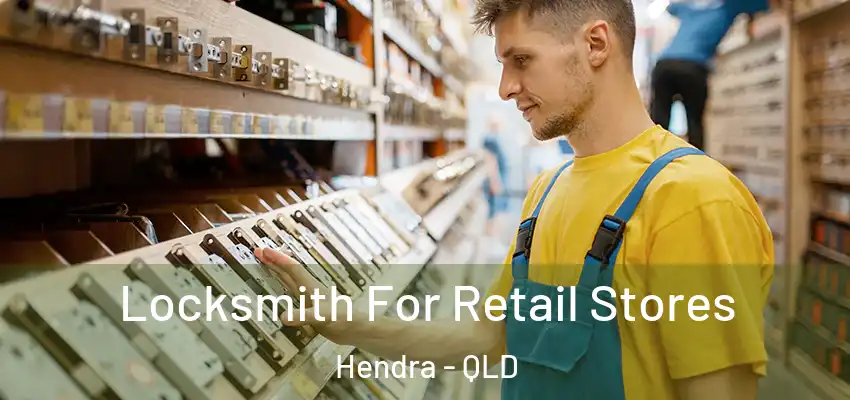  Locksmith For Retail Stores Hendra - QLD
