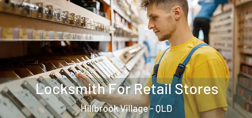  Locksmith For Retail Stores Hillbrook Village - QLD