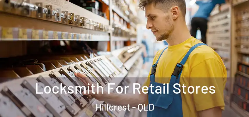 Locksmith For Retail Stores Hillcrest - QLD