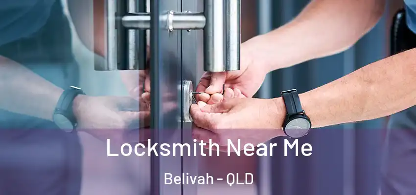 Locksmith Near Me Belivah - QLD