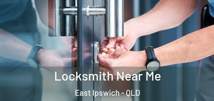  Locksmith Near Me East Ipswich - QLD