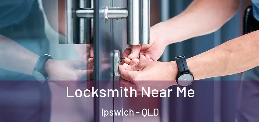 Locksmith Near Me Ipswich - QLD