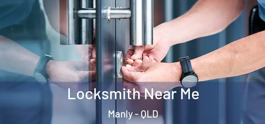  Locksmith Near Me Manly - QLD