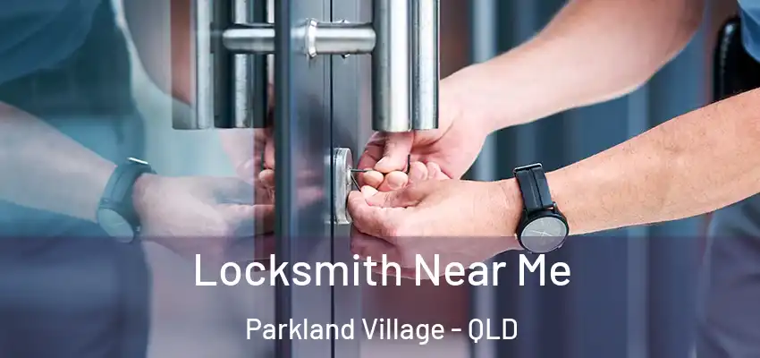 Locksmith Near Me Parkland Village - QLD