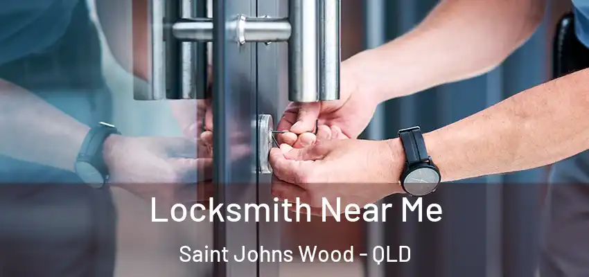 Locksmith Near Me Saint Johns Wood - QLD