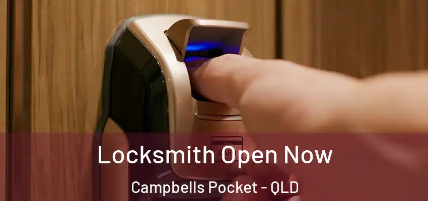 Locksmith Open Now Campbells Pocket - QLD