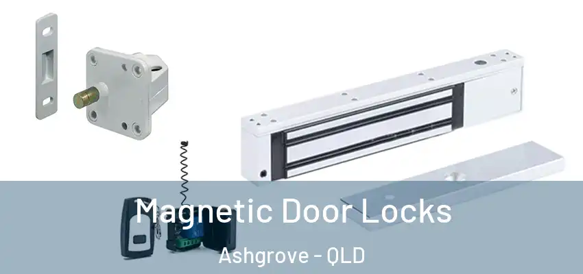 Magnetic Door Locks Ashgrove - QLD