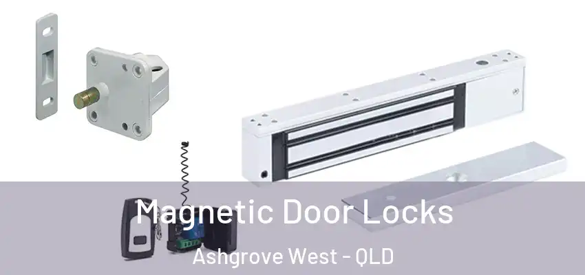 Magnetic Door Locks Ashgrove West - QLD