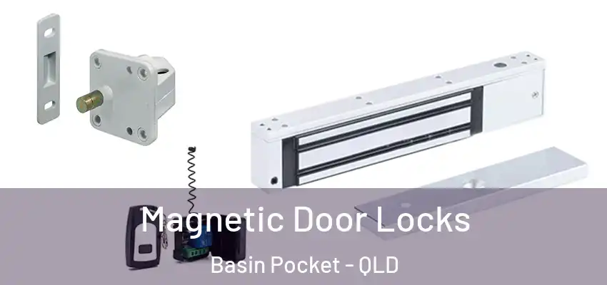 Magnetic Door Locks Basin Pocket - QLD