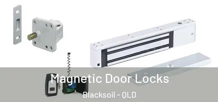 Magnetic Door Locks Blacksoil - QLD