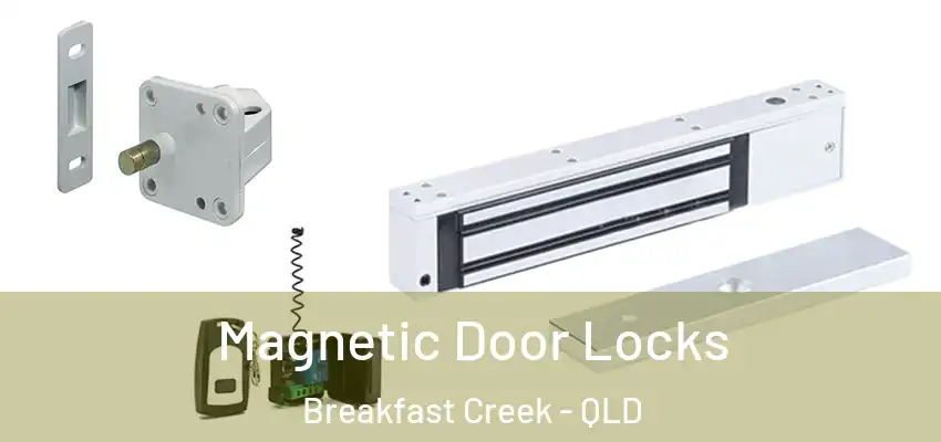  Magnetic Door Locks Breakfast Creek - QLD