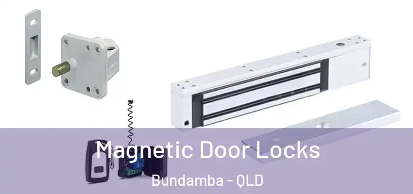 Magnetic Door Locks Bundamba - QLD