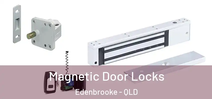 Magnetic Door Locks Edenbrooke - QLD