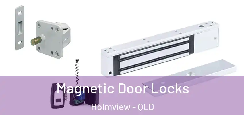  Magnetic Door Locks Holmview - QLD