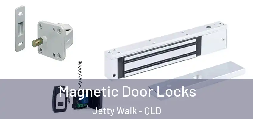  Magnetic Door Locks Jetty Walk - QLD