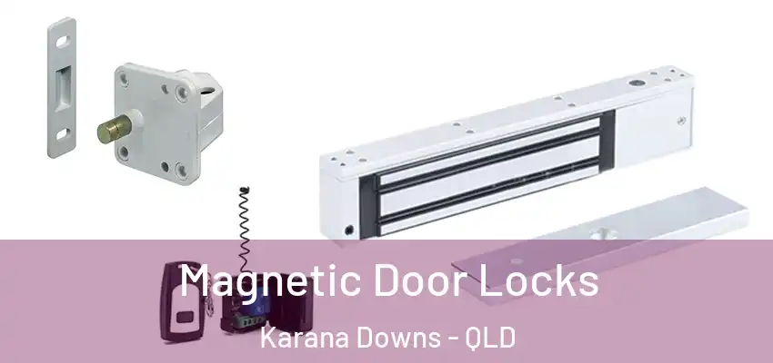  Magnetic Door Locks Karana Downs - QLD