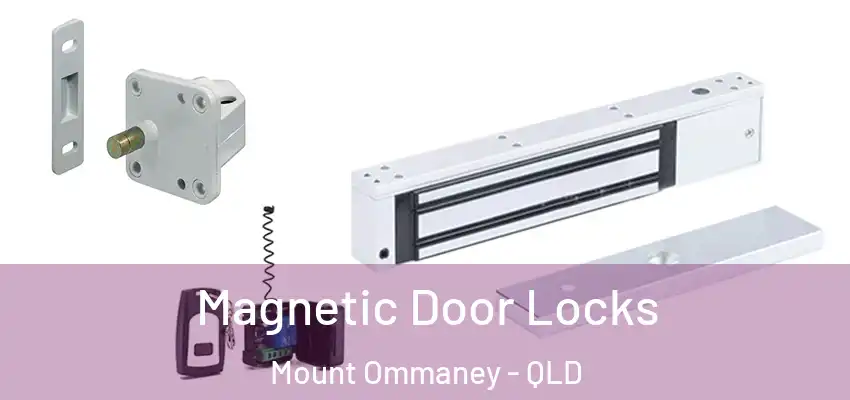  Magnetic Door Locks Mount Ommaney - QLD