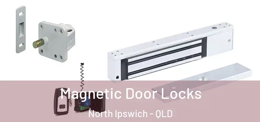  Magnetic Door Locks North Ipswich - QLD