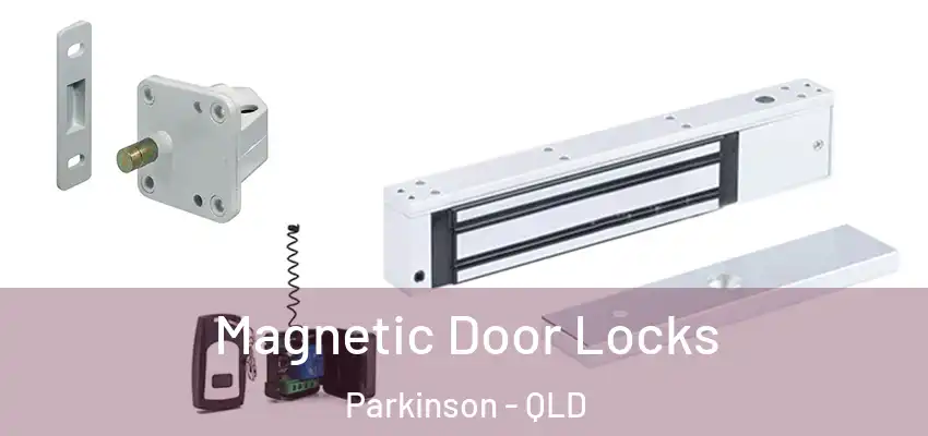 Magnetic Door Locks Parkinson - QLD