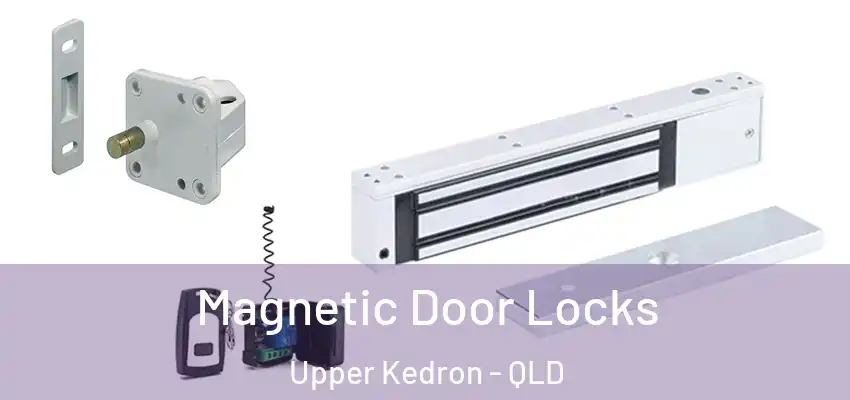 Magnetic Door Locks Upper Kedron - QLD