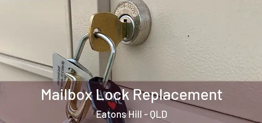 Mailbox Lock Replacement Eatons Hill - QLD